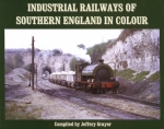 Industrial Railways of Southern England - Colour